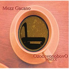 MEZZ GACANO-OZOCOVONOBOVO MMXX (CD)
