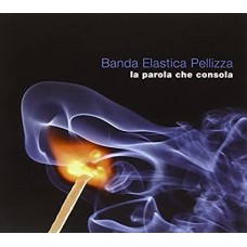 BANDA ELASTICA PELLIZZA-LA PAROLA CHE CONSOLA (CD)