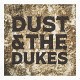 DUST & THE DUKES-DUST & THE DUKES (CD)