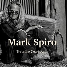 MARK SPIRO-TRAVELING COWBOYS (CD)