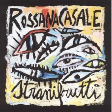 ROSSANA CASALE-STRANI FRUTTI (CD)