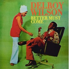 DELROY WILSON-BETTER MUST COME (LP)