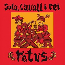 FETUS-SOTA, CAVALL I REI (LP)