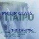 PHILIP GLASS-ITAIPU - THE CANYON (CD)