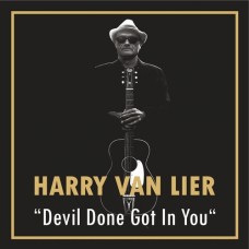 HARRY VAN LIER-DEVIL DONE GOT IN YOU (CD)
