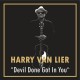 HARRY VAN LIER-DEVIL DONE GOT IN YOU (CD)