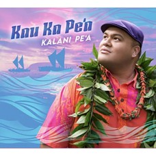 KALANI PE'A-KAU KA PE'A (CD)