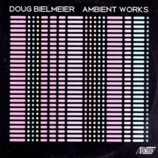 DOUG BIELMEIER-AMBIENT WORKS (CD)