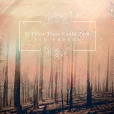 IF THESE TREES COULD TALK-RED FOREST -REISSUE- (LP)