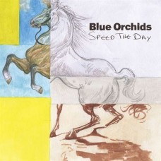 BLUE ORCHIDS-SPEED THE DAY (LP)