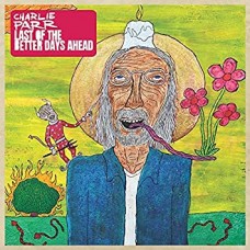 CHARLIE PARR-LAST OF THE BETTER DAYS.. (2LP)