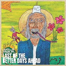 CHARLIE PARR-LAST OF THE BETTER DAYS.. (CD)