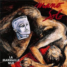 MANO SOLO-LA MARMAILLE NUE (LP)