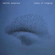 MATTEO MYDERWYK-NOTES OF LONGING (LP)