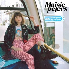 MAISIE PETERS-YOU SIGNED UP FOR THIS (LP)