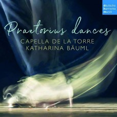 CAPELLA DE LA TORRE-PRAETORIUS DANCES (CD)