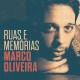 MARCO OLIVEIRA-RUAS E MEMÓRIAS (CD)