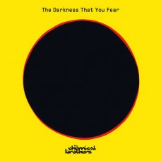 CHEMICAL BROTHERS-DARKNESS THAT YOU FEAR -RSD- (12")