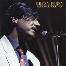 BRYAN FERRY-LET'S STICK TOGETHER -HQ- (LP)