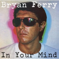 BRYAN FERRY-IN YOUR MIND -HQ/REMAST- (LP)