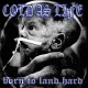 COLD AS LIFE-BORN TO LAND HARD (CD)