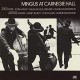 CHARLES MINGUS-MINGUS AT CARNEGIE HALL -INDIE- (2CD)