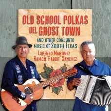 LORENZO MARTINEZ & RAMON "RABBIT" SANCHEZ-OLD SCHOOL POLKAS DEL GHOST TOWN (CD)