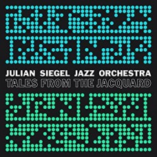 JULIAN SIEGEL JAZZ ORCHESTRA-TALES FROM THE JACQUARD (CD)