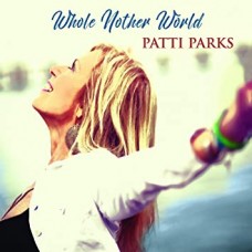 PATTI PARKS-WHOLE NOTHER WORLD (CD)