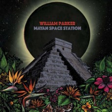 WILLIAM PARKER-MAYAN SPACE STATION (LP)