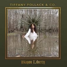 TIFFANT POLLACK & CO.-BAYOU LIBERTY (LP)