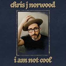 CHRIS J NORWOOD-I AM NOT COOL (LP)