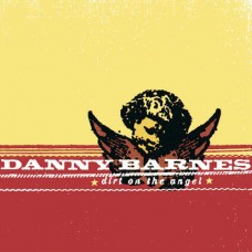 DANNY BARNES-DIRT ON THE ANGEL -LTD- (2LP)