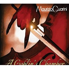 MAURIZIO GUARINI-A GOBLIN'S CHAMBER (CD)