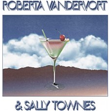 ROBERTA VANDERVORT & SALLY TOWNES-ROBERTA VANDERVORT AND.. (LP)