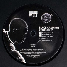 BLACK CADMIUM-OUR LEGACY EP (12")
