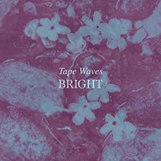 TAPE WAVES-BRIGHT (LP)