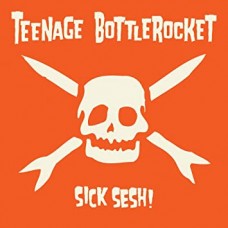 TEENAGE BOTTLEROCKET-SICK SESH! (CD)