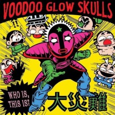 VOODOO GLOW SKULLS-WHO IS, THIS IS? (LP)