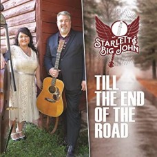 STARLETT & BIG JOHN-TILL THE END OF THE ROAD (CD)