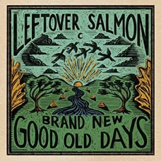 LEFTOVER SALMON-BRAND NEW GOOD OLD DAYS (CD)