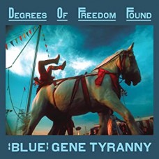 BLUE GENE TYRANNY-DEGREES OF FREEDOM FOUND (6CD)