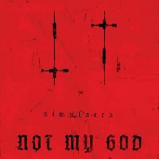 NOT MY GOD-SIMULACRA (CD)