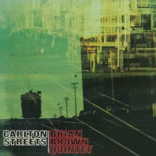 BRIAN BROWN QUINTET-CARLTON STREETS (LP)