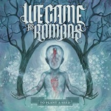 WE CAME AS ROMANS-TO PLANT A SEED (LP)