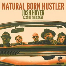 JOSH HOYER-NATURAL BORN HUSTLER (CD)