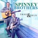 SPINNEY BROTHERS-TRIED & TRUE (CD)