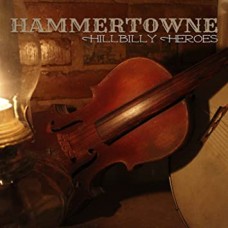 HAMMERTOWNE-HILLBILLY HEROES (CD)