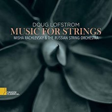 DOUG LOFSTROM-MUSIC FOR STRINGS (CD)