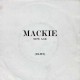 MACKIE / SLOW DEATH / TIL-NICE ONE:.. -SPLIT- (7")